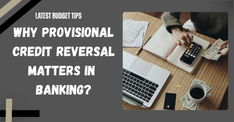 Why Provisional Credit Reversal Matters in Banking?