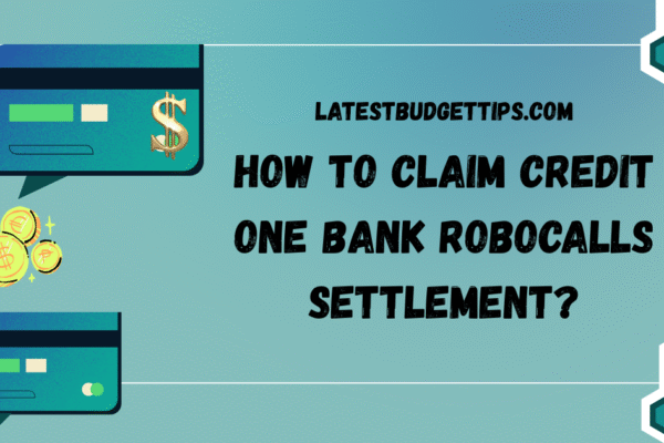 How to Claim Credit One Bank Robocalls Settlement?