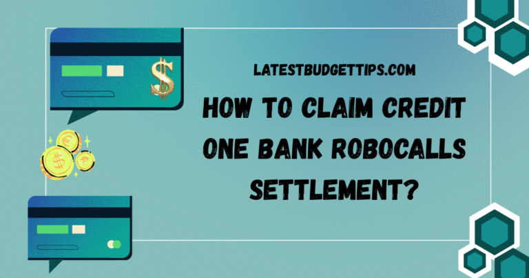 How to Claim Credit One Bank Robocalls Settlement?
