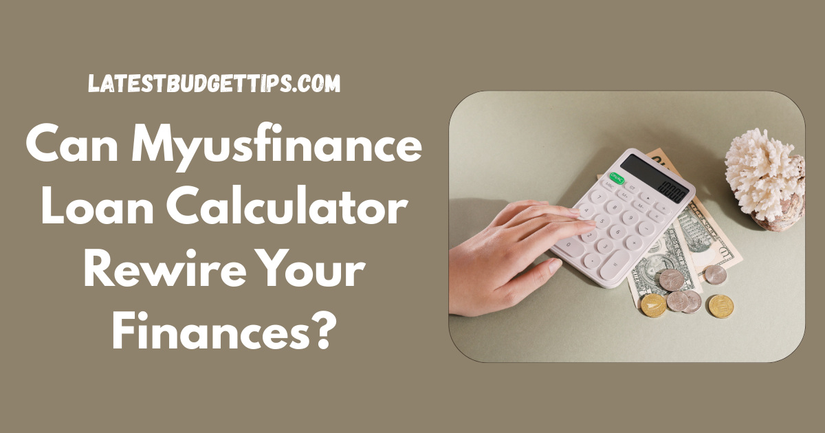 Myusfinance Loan Calculator