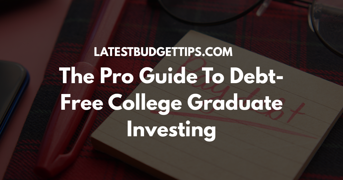 Debt-Free College Graduate Investing