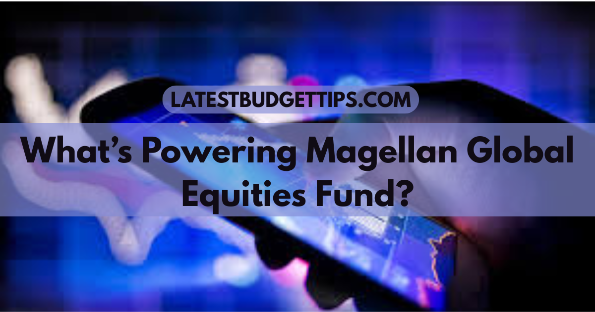 Magellan Global Equities Fund