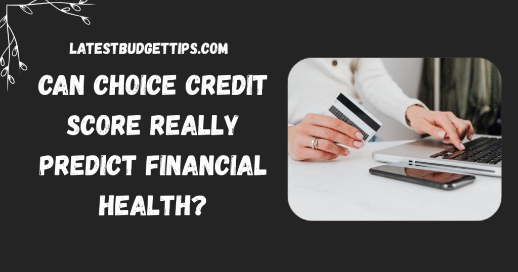 Choice Credit Score