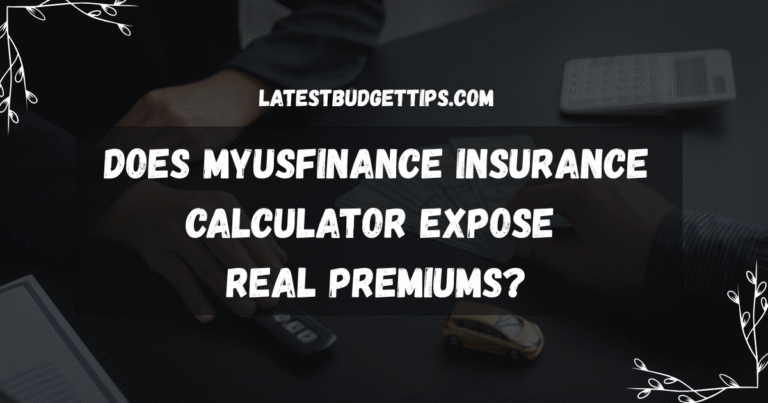 Does Myusfinance Insurance Calculator Expose Real Premiums?