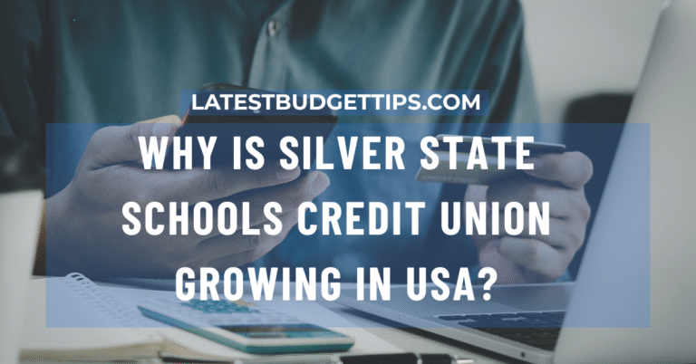 Why Is Silver State Schools Credit Union Growing in USA?
